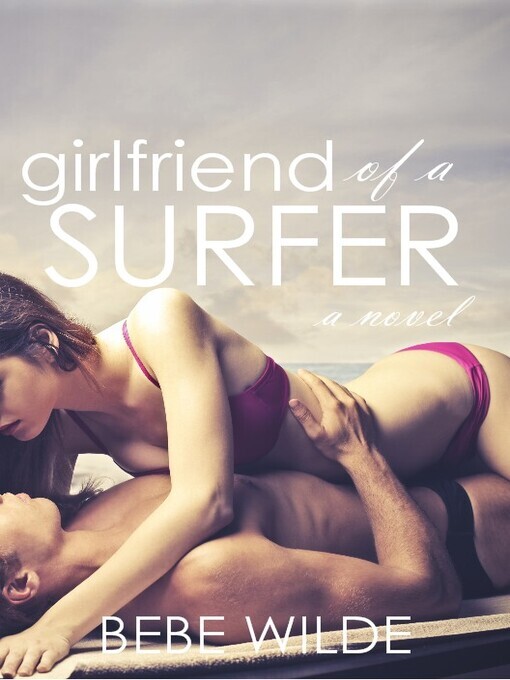 Title details for Girlfriend of a Surfer by Bebe Wilde - Available